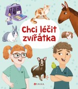 E-kniha Chci léčit zvířátka - Anna  Claybourne