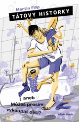 E-kniha Tátovy historky aneb Můžeš prosím vykoupat děti? - Martin Filip