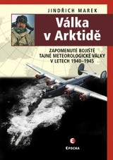 E-kniha Válka v Arktidě - Zapomenuté bojiště tajné meteorologické války v letech 1940–1945 - Jindřich Marek
