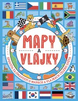 E-kniha Mapy a vlajky - Spousta zajímavostí o mapách a vlajkách celého světa - Joe Fullman