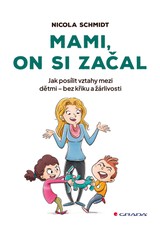 E-kniha Mami, on si začal - Jak posílit vztahy mezi dětmi - bez křiku a žárlivosti - Nicola Schmidt