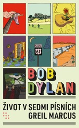 E-kniha Bob Dylan. Život v sedmi písních - Marcus Greil