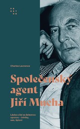 E-kniha Společenský agent Jiří Mucha. Láska a žal za železnou oponou - intriky, sex, špioni - Charles Laurence