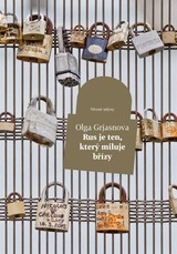 E-kniha Rus je ten, kdo miluje břízy - Olga Grjasnowa