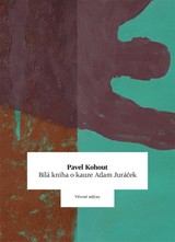E-kniha Bílá kniha o kauze Adam Juráček - Pavel Kohout