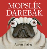 E-kniha Mopslík Darebák - Aaron Blabey