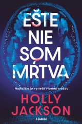 E-kniha Ešte nie som mŕtva - Holly Jacksonová