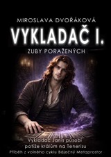E-kniha Vykladač I: Zuby poražených - Miroslava Dvořáková