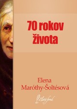 E-kniha Sedemdesiat rokov života - Elena Maróthy-Šoltésová