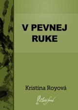 E-kniha V pevnej ruke - Kristína Royová