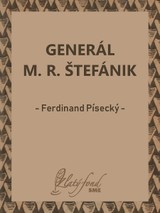 E-kniha Generál M. R. Štefánik - Ferdinand Písecký
