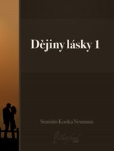 E-kniha Dějiny lásky 1 - Stanislav Kostka Neumann