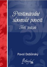 E-kniha Prostonárodné slovenské povesti. Tretí zväzok - Pavol Dobšinský