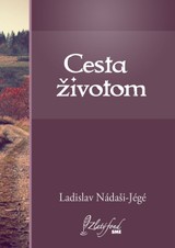 E-kniha Cesta životom - Ladislav Nádaši – Jégé