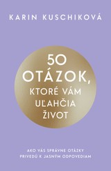 E-kniha 50 otázok, ktoré vám uľahčia život - Karin Kuschik