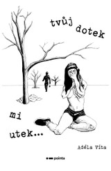 E-kniha Tvůj dotek mi utek… - Adéla Víta