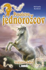 E-kniha Posolstvo jednorožcov 1 – Strážcovia dobra - Michaela Burdová