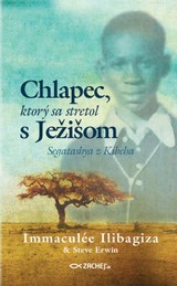 E-kniha Chlapec, ktorý sa stretol s Ježišom - Immaculée Ilibagiza; Steve Erwin