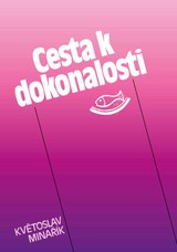 E-kniha Cesta k dokonalosti - Květoslav Minařík