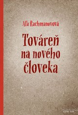 E-kniha Továreň na nového človeka - Aľa Rachmanovová