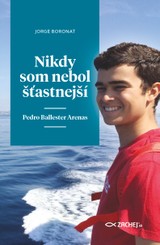 E-kniha Nikdy som nebol šťastnejší: Pedro Ballester Arenas - Jorge Boronat