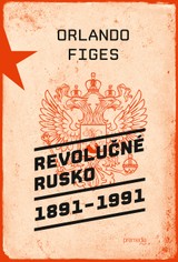 E-kniha Revolučné Rusko 1891 – 1991 - Orlando Figes