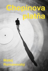 E-kniha Chopinova platňa - Matej Rumanovský
