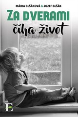 E-kniha Za dverami číha život - Mária Blšáková, Jozef Blšák