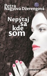 E-kniha Nepýtaj sa kde som - Petra Nagyová Džerengová
