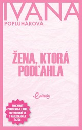 E-kniha Žena, ktorá podľahla - Ivana Popluhárová