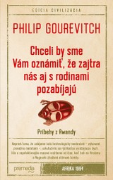 E-kniha Chceli by sme Vám oznámiť, že zajtra nás aj s rodinami pozabíjajú - Philip Gourevitch