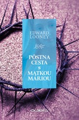 E-kniha Pôstna cesta s Matkou Máriou - Edward Looney