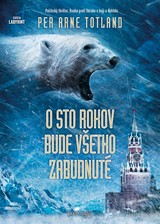 E-kniha O sto rokov bude všetko zabudnuté - Per Arne Totland