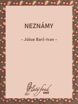 E-kniha Neznámy - Július Barč-Ivan