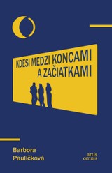 E-kniha Kdesi medzi koncami a začiatkami - Barbora Pauličková