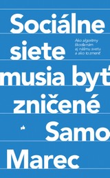 E-kniha Sociálne siete musia byť zničené - Samo Marec