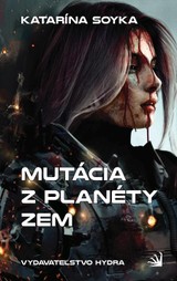 E-kniha Mutácia z planéty Zem - Katarína Soyka