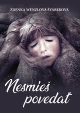 E-kniha Nesmieš povedať - Zdenka Wenzlová Švábeková