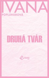 E-kniha Druhá tvár - Ivana Popluhárová