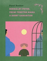 E-kniha Normálny Peter, veľmi tehotná mama a dobrý samaritán - Pavol Rankov
