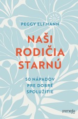 E-kniha Naši rodičia starnú - Peggy Elfmann