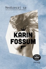 E-kniha Neobzeraj sa - Karin Fossum