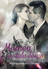 E-kniha Mamou sa stala doma - Veronika Smekalová