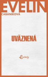 E-kniha Uväznená - Evelin Cabániková