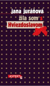 E-kniha Žila som s Hviezdoslavom - Jana Juráňová