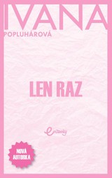 E-kniha Len raz - Ivana Popluhárová