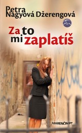 E-kniha Za to mi zaplatíš - Petra Nagyová Džerengová