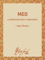 E-kniha Med a zužitkování jeho v domácnosti - Alois Thuma