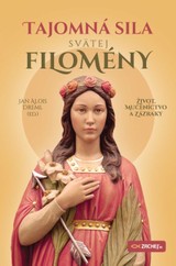 E-kniha Tajomná sila svätej Filomény - Jan Alois Dreml