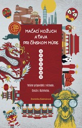 E-kniha Mačací kožuch a ťava pri Čínskom múre - Dominika Sakmárová